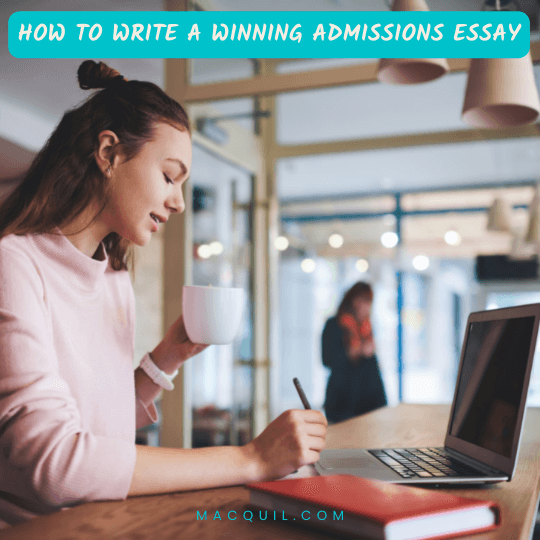How to write a winning admissions essay